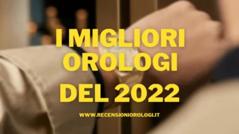 I 10 migliori orologi del 2022