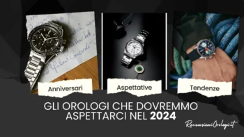 gli orologi che dovremmo aspettarci nel 2024